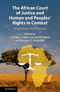 Cover image for The African Court of Justice and Human and Peoples' Rights in Context: Development and Challenges