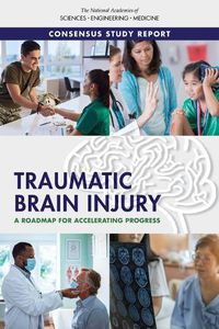 Cover image for Traumatic Brain Injury: A Roadmap for Accelerating Progress