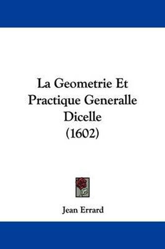 La Geometrie Et Practique Generalle Dicelle (1602), Jean Errard ...