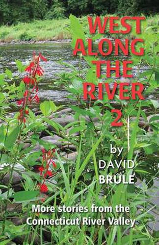 Cover image for West Along the River 2: Stories from the Connecticut River Valley and Elsewhere