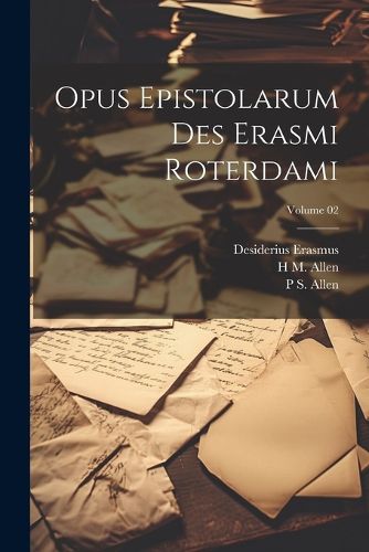 Cover image for Opus epistolarum des Erasmi Roterdami; Volume 02