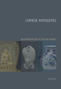 Cover image for Chinese Antiquities: An Introduction to the Art Market