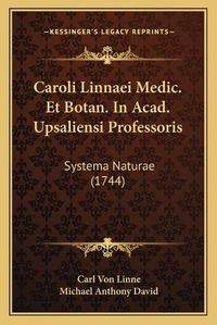 Cover image for Caroli Linnaei Medic. Et Botan. in Acad. Upsaliensi Professoris: Systema Naturae (1744)