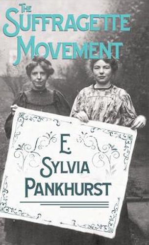Cover image for The Suffragette Movement - An Intimate Account Of Persons And Ideals