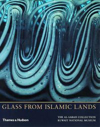 Cover image for Glass from Islamic Lands: The al-Sabah Collection at the Kuwait National Museum