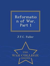 Cover image for Reformation of War, Part 1 - War College Series