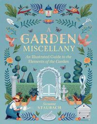 Cover image for Garden Miscellany: An Illustrated Guide to the Elements of the Garden