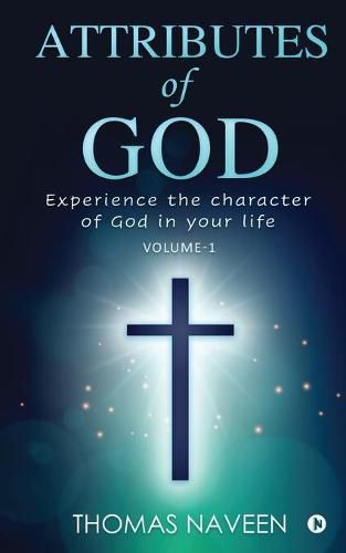 Cover image for Attributes of God: Experience the Character of God in your life