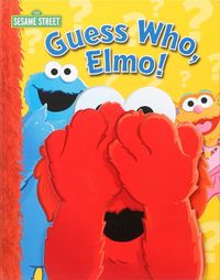 Cover image for Sesame Street: Guess Who, Elmo!