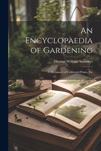 Cover image for An Encyclopaedia of Gardening