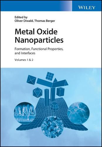 Cover image for Metal Oxide Nanoparticles: Formation, Functional Properties, and Interfaces 2 Volume Set