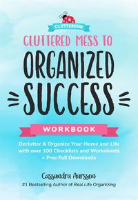 Cover image for Cluttered Mess to Organized Success Workbook