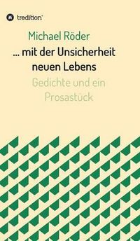 Cover image for ... mit der Unsicherheit neuen Lebens