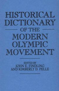 Cover image for Historical Dictionary of the Modern Olympic Movement