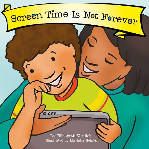 Cover image for Screen Time Is Not Forever (Best Behavior)