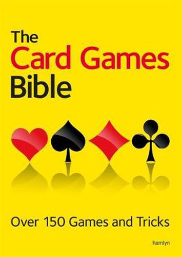 Cover image for The Card Games Bible: Over 150 games and tricks