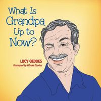 Cover image for What Is Grandpa up to Now?