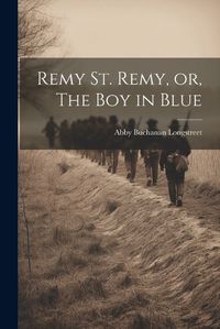 Cover image for Remy St. Remy, or, The Boy in Blue