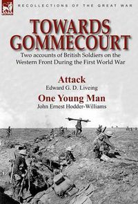 Cover image for Towards Gommecourt: Two accounts of British Soldiers on the Western Front During the First World War