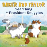 Cover image for Baker and Taylor: Searching for President Snuggles