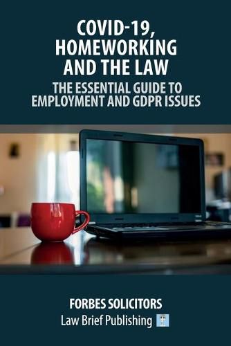 Cover image for Covid-19, Homeworking and the Law - The Essential Guide to Employment and GDPR Issues