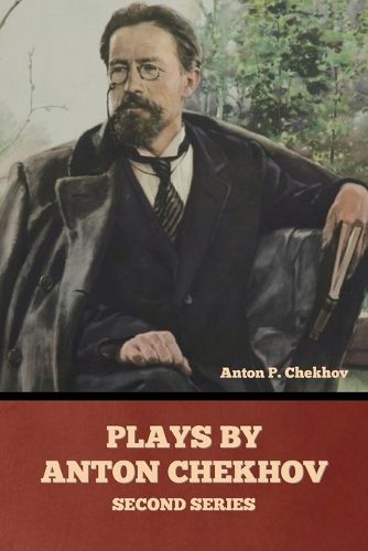Cover image for Plays by Anton Chekhov, Second Series