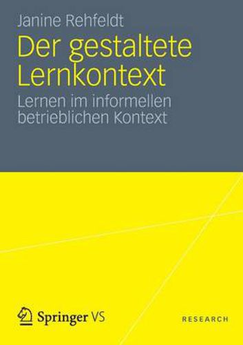 Cover image for Der gestaltete Lernkontext: Lernen im informellen betrieblichen Kontext