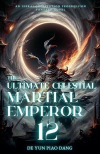 Cover image for The Ultimate Celestial Martial Emperor