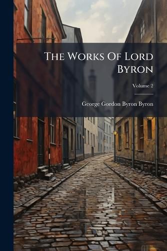 Cover image for The Works Of Lord Byron