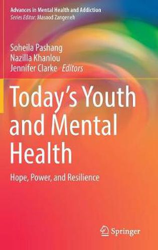 Cover image for Today's Youth and Mental Health: Hope, Power, and Resilience