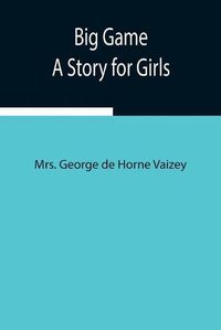 Cover image for Big Game: A Story for Girls