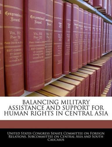 Cover image for Balancing Military Assistance and Support for Human Rights in Central Asia