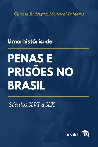 Cover image for Uma historia de penas e prisoes no Brasil