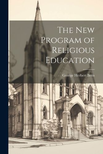 Cover image for The New Program of Religious Education