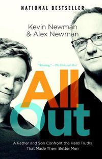 Cover image for All Out: A Father and Son Confront the Hard Truths That Made Them Better Men