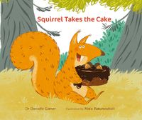 Cover image for Squirrel Takes the Cake