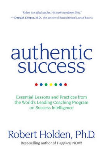 Cover image for Authentic Success: Essential Lessons and Practices for Living a Life YouLove