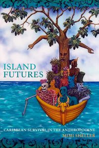 Cover image for Island Futures: Caribbean Survival in the Anthropocene
