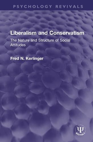 Cover image for Liberalism and Conservatism: The Nature and Structure of Social Attitudes