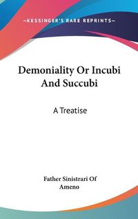 Cover image for Demoniality or Incubi and Succubi: A Treatise