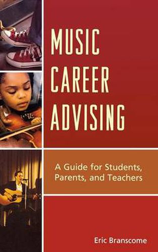 Cover image for Music Career Advising: A Guide for Students, Parents, and Teachers