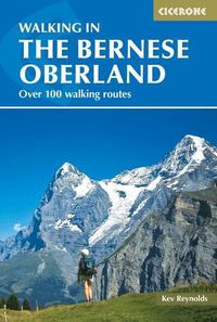 Cover image for Walking in the Bernese Oberland: Over 100 walking routes