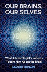 Cover image for Our Brains, Our Selves