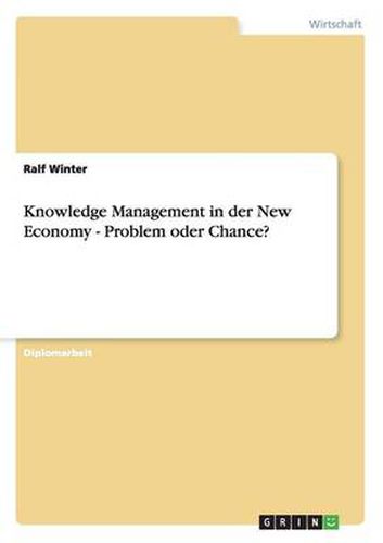 Cover image for Knowledge Management in der New Economy - Problem oder Chance?
