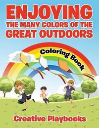 Cover image for Enjoying the Many Colors of the Great Outdoors Coloring Book