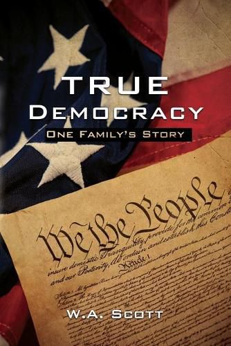 Cover image for True Democracy: One Family's Story