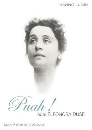 Cover image for PUAH ! oder Eleonora Duse: Dokumente und Dialoge
