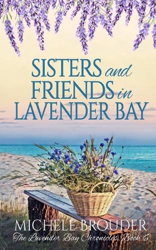 Cover image for Sisters and Friends in Lavender Bay (The Lavender Bay Chronicles, Book 6)