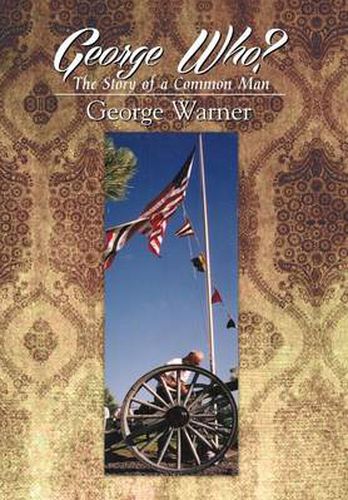 Cover image for George Who?: The Story of a Common Man