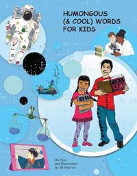 Cover image for Humongous (& Cool) Words for Kids: (British-English Edition)